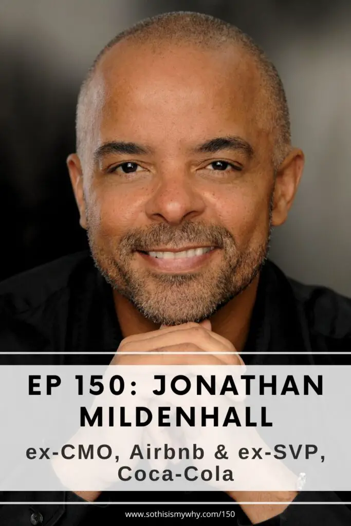 Ling Yah of So This Is My Why podcast interviews Jonathan Mildenhall, who is the former Managing Director of TBWA, SVP of the Coca-Cola Company, first CMO at Airbnb and Independent Board Member at Peloton Interactive, Co-Founder of TwentyFirstCenturyBrand and current Chief Marketing Officer at Rocket Companies.